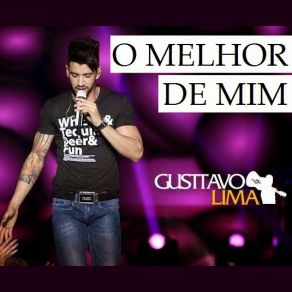 Download track O Melhor De Mim Gusttavo Lima