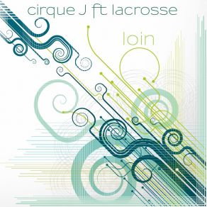 Download track Loin (Instrumental Club Extended; Cirque JLacrosse