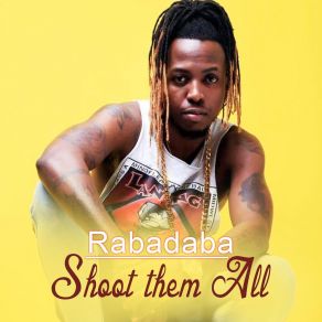 Download track Shoot Them All Rabadaba