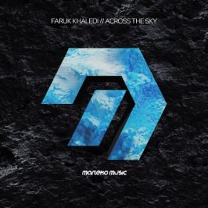 Download track Across The Sky (Original Mix) Faruk Khaledi