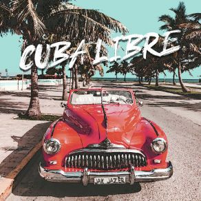 Download track Cuba Libre (Radio Edit) Jax Jazer