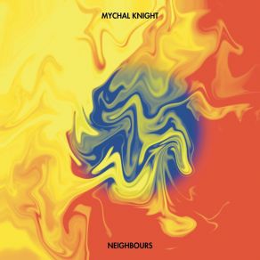 Download track Neighbours (Radio Edit) Mychal Knight