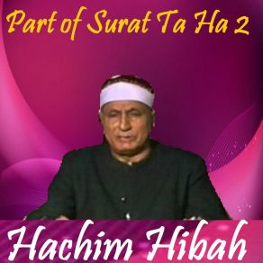 Download track Part Of Surat Ta Ha 2, Pt. 1 (Quran) Hachim Hibah