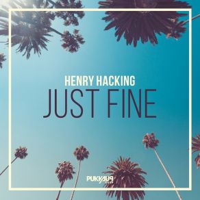 Download track Just Fine (Radio Edit) Henry Hacking