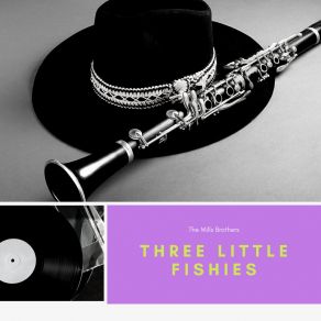 Download track Three Little Fishies Mills Brothers, The