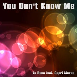 Download track You Don't Know Me (Karaoke Instrumental Carpool Edit) La BocaCapri Moran