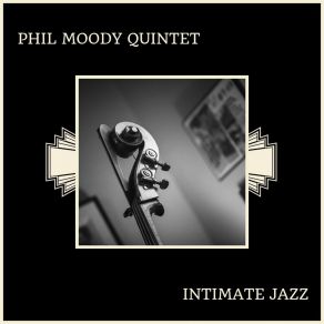 Download track I Only Have Eyes For You (Original) Phil Moody Quintet