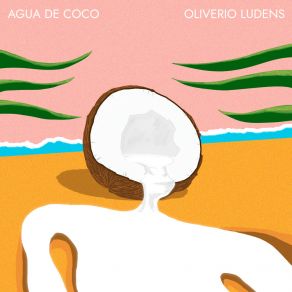 Download track Agua De Coco Oliverio Ludens