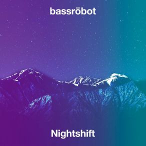 Download track Nightshift (Extended Mix) Bassröbot