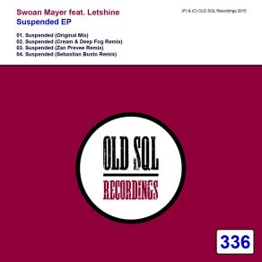 Download track Suspended (Original Mix) Swoan Mayer, Letshine