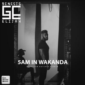 Download track 5AM In Wakanda (Radio Edit) Genesis Elijah