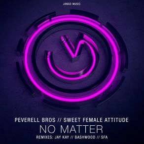 Download track No Matter (Sfa Remix) Peverell Bros