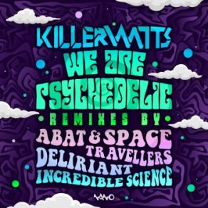 Download track We Are Psychedelic (Incredible Science Remix) Killerwatts