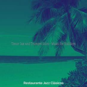 Download track Sultry Backdrops For Holidays Restaurante Jazz Clásicos