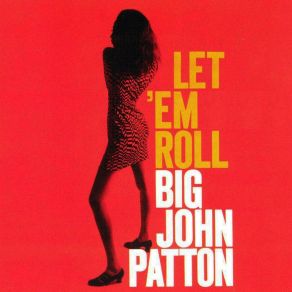 Download track Let 'Em Roll John Patton