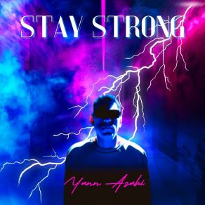 Download track Stay Strong (Extended Mix) Yann Asahi