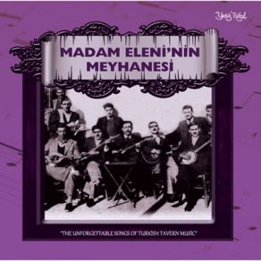 Download track Küçük Yaşta Aldım Sazı Elime Madam Eleninin Meyhanesi