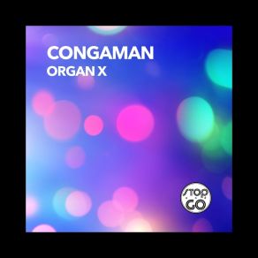 Download track Organ X (Alternative Mix) Congaman