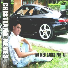 Download track No Toca-Fitas Do Meu Carro Cristiano Neves