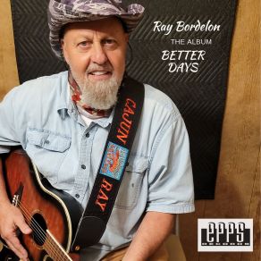 Download track Better Days Ray Bordelon