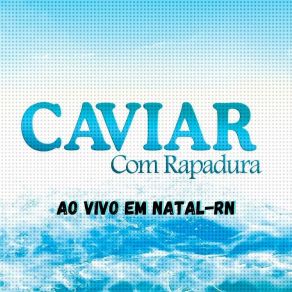 Download track Somos Loucos (Ao Vivo) Caviar Com Rapadura