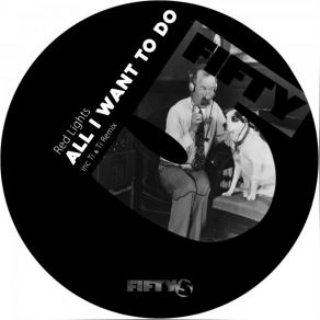 Download track All I Want To Do (Original Mix) The Red Lights