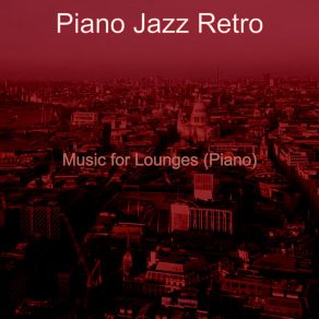 Download track Piano Jazz Soundtrack For Nights Out Retro Jazz