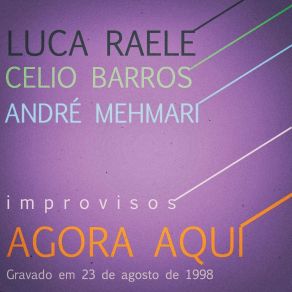 Download track Agora Aqui' André Mehmari, Célio Barros, Luca Raele