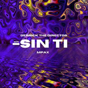 Download track Sin Ti (Instrumental) Derrick The DirectorΟΡΓΑΝΙΚΟ