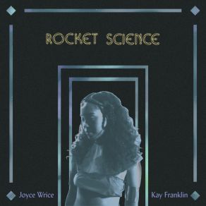 Download track Rocket Science Joyce WriceKay Franklin