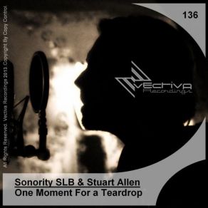 Download track One Moment For A Teardrop (Extended Mix) Sonority SLB, Stuart Allen