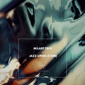 Download track Jazz Upon A Time MilArt Trio