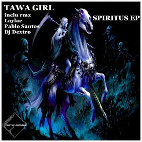 Download track Spiritus (DJ Dextro Remix) Tawa Girl