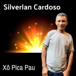 Download track Xô Pica Pau SILVERLAN CARDOSO