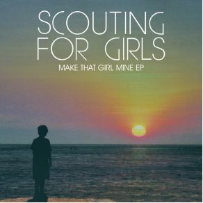 Download track Make That Girl Mine Scouting For Girls