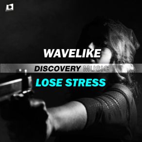 Download track Lose Stress (Radio Edit) Wavelike