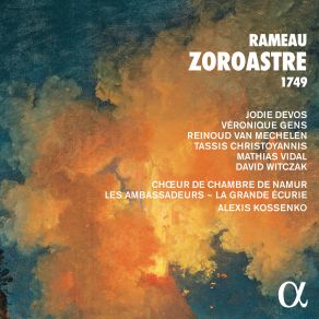 Download track Zoroastre, RCT 62, Act V: Ariette. Règne, Amour Choeur De Chambre De Namur, Rameau, Alexis Kossenko, Reinoud Van Mechelen, Jodie Devos