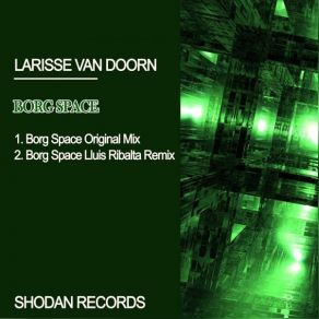 Download track Borg Space (Lluis Ribalta Remix) Larisse Van Doorn