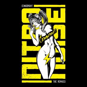 Download track Censorsh! T (Dope Stars Inc. Remix) Nitro Noise