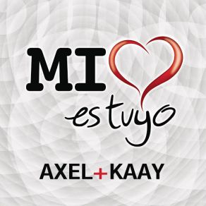 Download track Mi Corazón Es Tuyo Axel