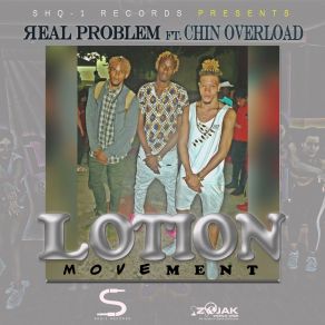 Download track Lotion Movement Real Problem, Chin Overload