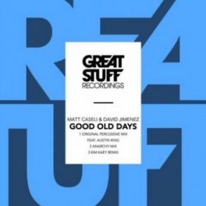 Download track Good Old Days (Original Percussive Mix) Matt Caseli, David Jiménez