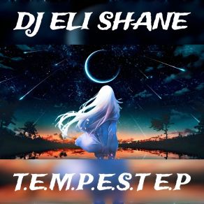 Download track T. E. M. P. E. S. T. Shane Eli