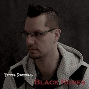 Download track Black Roses Peter Damberg