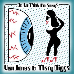 Download track Do Ya Think I'm Sexy? Mary Diggs