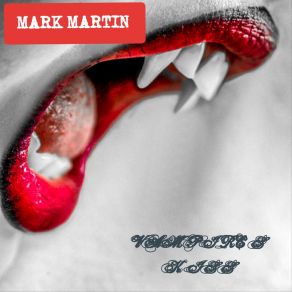 Download track Vampire's Kiss Mark Martin