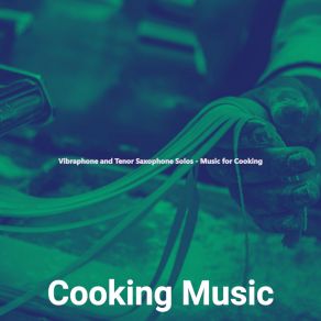 Download track Fiery Moods For Gourmet Cooking Cooking Music