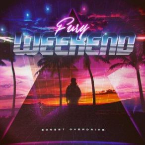 Download track Till The Dawn Fury Weekend