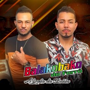 Download track Criticava Meu Gibão BALAKOBAKO DO FORRÓ A BRUTA DA BAHIA