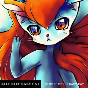 Download track You Bad Bad Schoolgirl Blue Blue Baby Cat